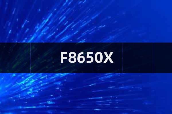 F8650X