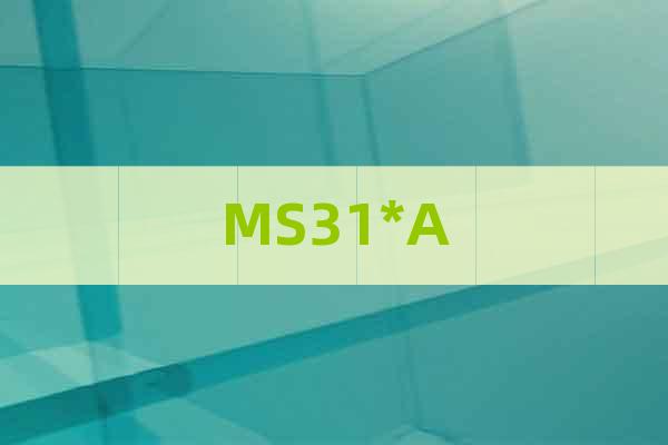 MS31*A