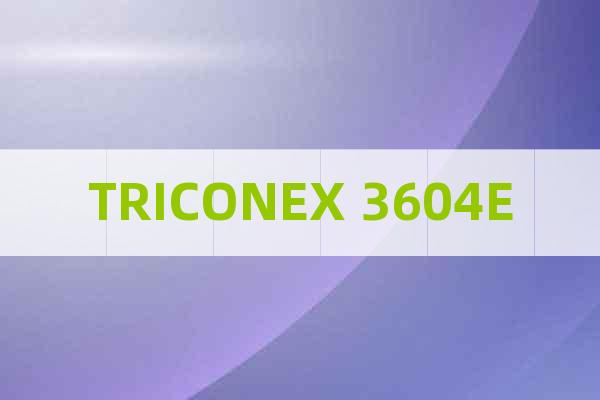 TRICONEX 3604E